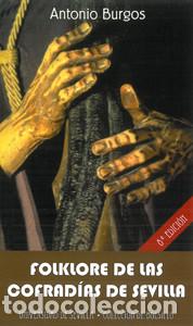 Libri: Folklore de las Cofrad&iacute;as de Sevilla - Antonio Burgos