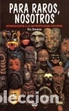 books: Para raros, nosotros: introducci&oacute;n a la antropolog&iacute;a cultural - Bohannan, Paul; Llinares, Mar (tr.)