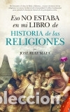 Libros: Eso no estaba en mi libro de Historia de las Religiones - Ruiz Mata, Jos&eacute;