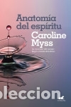 Libros: ANATOMIA DEL ESPIRITU - MYSS, CAROLINE - Foto 1