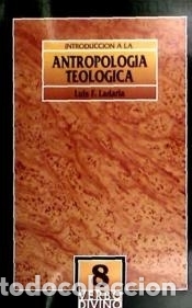Libri: Introducci&oacute;n a la antropolog&iacute;a teol&oacute;gica - Luis F. Ladaria Ferrer