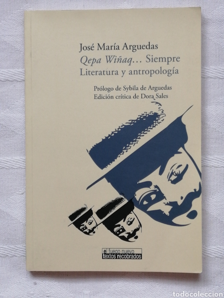 Libros: Qepa Wiñaq... Siempre literatura y antropología. José María Arguedas In 4º madrid 2009 Iberoameric - Foto 1 - 190151223