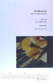 Libros: SILENCIO:APROXIMACIONES 3/E - LE BRETON, DAVID - Foto 1