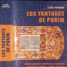 Libros: ROMERO, ELENA. LOS YANTARES DE PURIM. COPLAS Y POEMAS SEFARDÍES DE CONTENIDO FOLKLÓRICO. 2011.. Lote 201669060