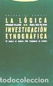 Livres: La l&oacute;gica de la investigaci&oacute;n etnogr&aacute;fica - D&iacute;az de Rada, &Aacute;ngel; Velasco Maillo, Honorio M.