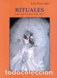 Libros: rituales las m&aacute;scaras del sol, Luis Pancorbo - Foto 1