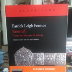 Libros: PATRICK LEIGH FERMOR . ROUMELI (VIAJES POR EL NORTE DE GRECIA) .ACANTILADO. Lote 308910868