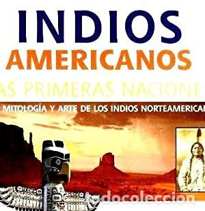 Libros: INDIOS AMERICANOS. LAS PRIMERAS NACIONES - Foto 1