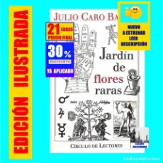 Libros: JARDIN DE FLORES RARAS - JULIO CARO BAROJA - QUIROMANCIA ALQUIMIA GEOGRAFÍA IMAGINARIA DUENDES - 21€