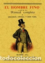 Libri: El hombre fino o manual completo de urbanidad, cortes&iacute;a y buen gusto - Rementer&iacute;a y Fica, Mariano de