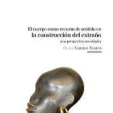 Libros: OLGA SABIDO - LA CONSTRUCCIÓN DEL EXTRAÑO