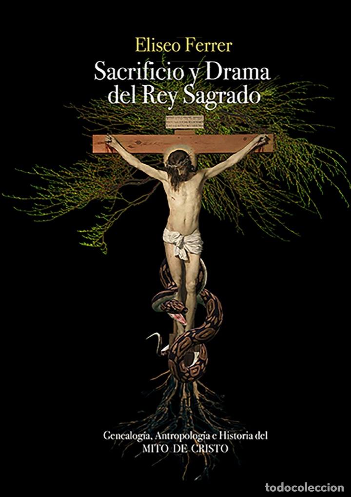 Libros: Eliseo Ferrer / Sacrificio y drama del Rey Sagrado. - Foto 1 - 293598373