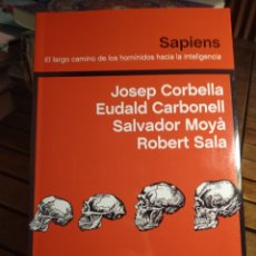 Libros: SAPIENS EL LARGO CAMINO DE LOS HOMÍNIDOS HACIA LA INTELIGENCIA EUDALD CARBONELL | SALVADOR MOYÀ
