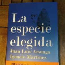 Libros: LA ESPECIE ELEGIDA LA LARGA MARCHA DE LA EVOLUCIÓN HUMANA JUAN LUIS ARSUAGA | IGNACIO MARTÍNEZ. Lote 307547503