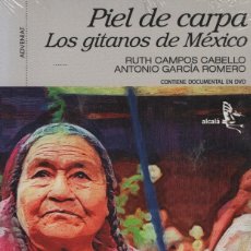 Libros: PIEL DE CARPA.LOS GITANOS DE MÉXICO. VVAA. ALCALÁ. 2007. NUEVO.. Lote 308402553