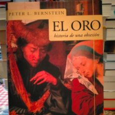Libros: PETER L. BERNSTEIN. EL ORO .(HISTORIA DE UNA OBSESIÓN) .VERGARA. Lote 309271723