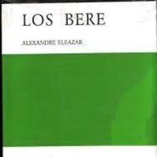 Libros: LOS BERE ALEXANDRE ELEAZAR. Lote 363751320