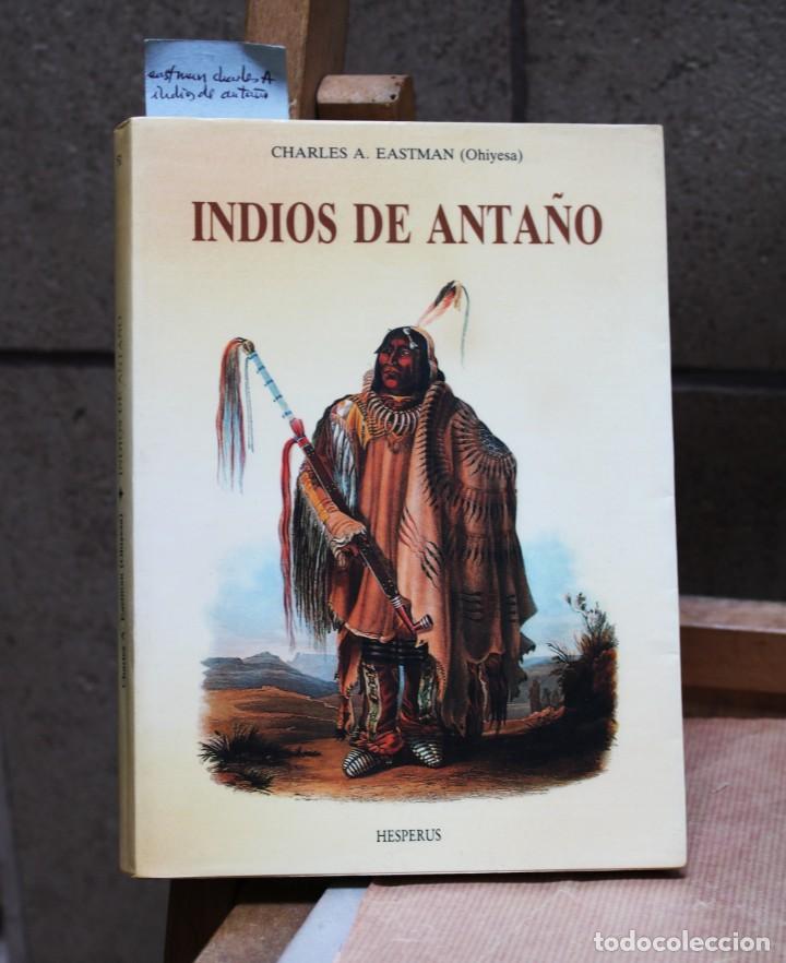 Libros: Eastman charles A. Indios de anta&ntilde;o.Hesperus. - Foto 1