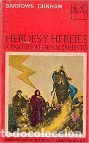 Libros: h&eacute;roes y herejes a partir del Renacimiento Barrows Dunham - Foto 1