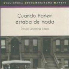 Libros: CUANDO HARLEM ESTABA DE MODA - DAVID LEVERING LEWIS. Lote 338484108