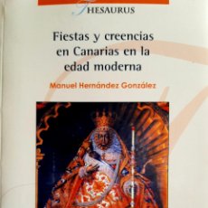 Libros: FIESTAS Y CREENCIAS EN CANARIAS EN LA EDAD MODERNA. Lote 339096173