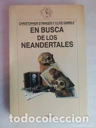 Libros: EN BUSCA DE LOS NEANDERTALES CHRISTOPHER STRINGER Y CLIVE GAMBLE - Foto 1