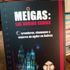 Libros: MEIGAS LAS BRUJAS SABIAS CURANDERAS CHAMANAS MUJERES GALICIA 9 CUADERNO DE CAMPO MANUEL CARBALLAL