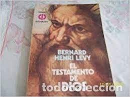 Libros: el testamento de Dios Bernard Henri Levy - Foto 1