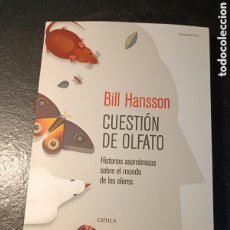 Libros: CUESTIÓN DE OLFATO HISTORIAS ASOMBROSAS SOBRE EL MUNDO DE LOS OLORES BILL HANSSON NOVIEMBRE 2022