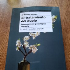 Libros: EL TRATAMIENTO DEL DUELO ASESORAMIENTO PSICOLÓGICO Y TERAPIA 5ª EDICIÓN J. WILLIAM WORDEN NOVEDAD. Lote 386541174