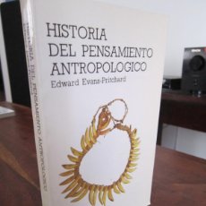 Libros: HISTORIA DEL PENSAMIENTO ANTROPOLÓGICO. EDWARD EVANS-PRITCHARD. CATEDRA 1987 COL. TEOREMA