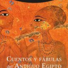 Libros: CUENTOS Y FÁBULAS DEL ANTIGUO EGIPTO - EDITORIAL TROTTA, S.A.. Lote 400440509