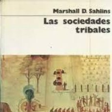 Libros: LAS SOCIEDADES TRIBALES MARSHALL D SAHLINS. Lote 400770059