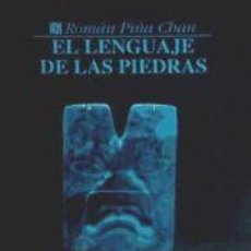 Libros: EL LENGUAJE DE LAS PIEDRAS. - PIÑA CHAN, R.. Lote 402406504