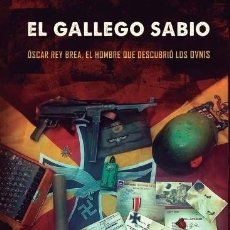 Libros: EL GALLEGO SABIO. OSCAR REY BREA: EL HOMBRE QUE DESCUBRIÓ LOS OVNIS. MANUEL CARBALLAL. Lote 403207429