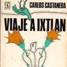 Libros: VIAJE A IXTLAN CARLOS CASTANEDA -CHAMANISMO, ANTROPOLOGÍA-. Lote 403220784