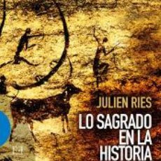 Libros: LO SAGRADO EN LA HISTORIA DE LA HUMANIDAD - JULIEN RIES
