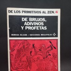 Libros: MIRCEA ELIADE - DE BRUJOS, ADIVINOS Y PROFETAS - 1978