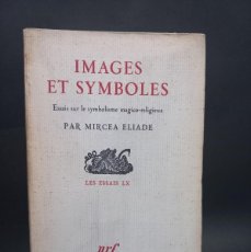 Libros: MIRCEA ELIADE - IMAGES ET SYMBOLES - PRIMERA EDICIÓN - 1967