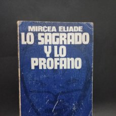 Libros: MIRCEA ELIADE - LO SGRADO Y LO PROFANO - 1967