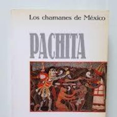 Libros: PACHITA LOS CHAMANES DE MÉXICO JACOBO GRINBERG-ZYLBERBAUM