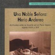 Libros: N. 15. UNA NOBLE SEÑORA: HERIO ANDEREA. ACTITUDES ANTE LA MUERTE EN EL PAÍS VASCO, SIGLOS XVIII Y