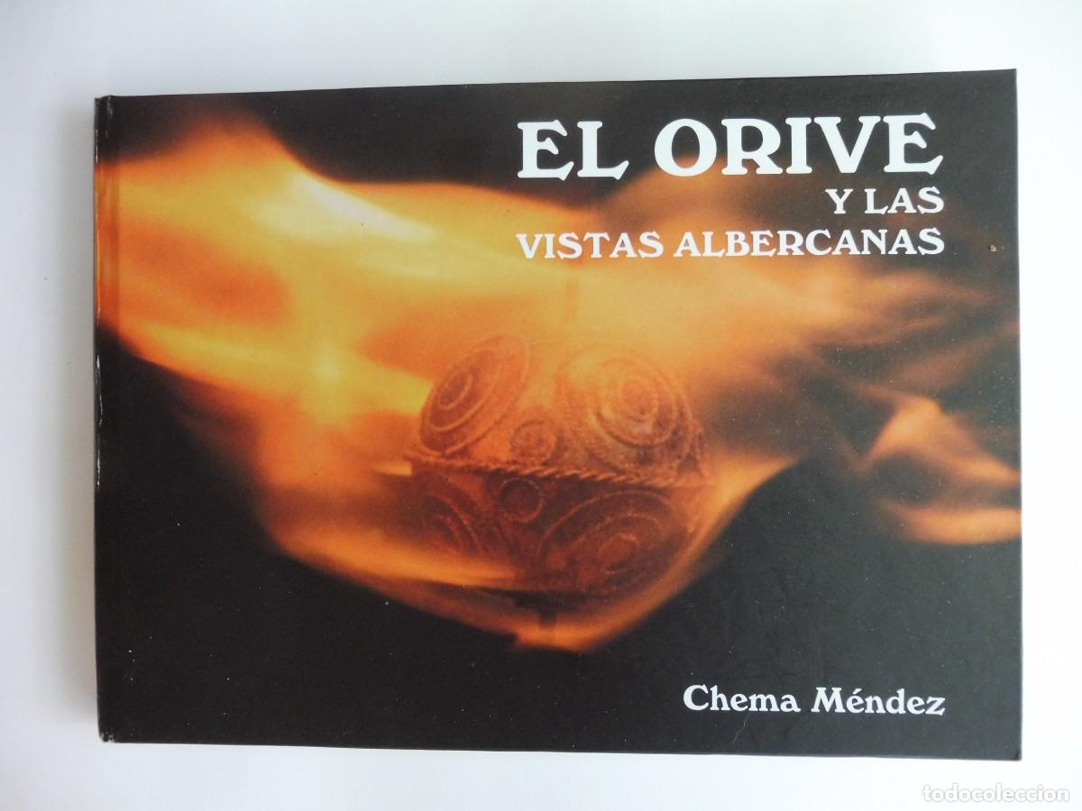 Libros: libro &rdquo;El orive y las Vistas albercanas&rdquo; . 2025 - Foto 1