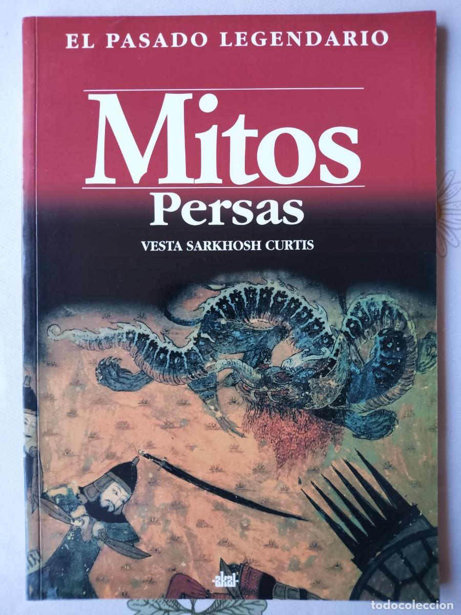 Libros: MITOS PERSAS. El pasado lengendario. Akal. Vesta Sarkhosh Curtis.