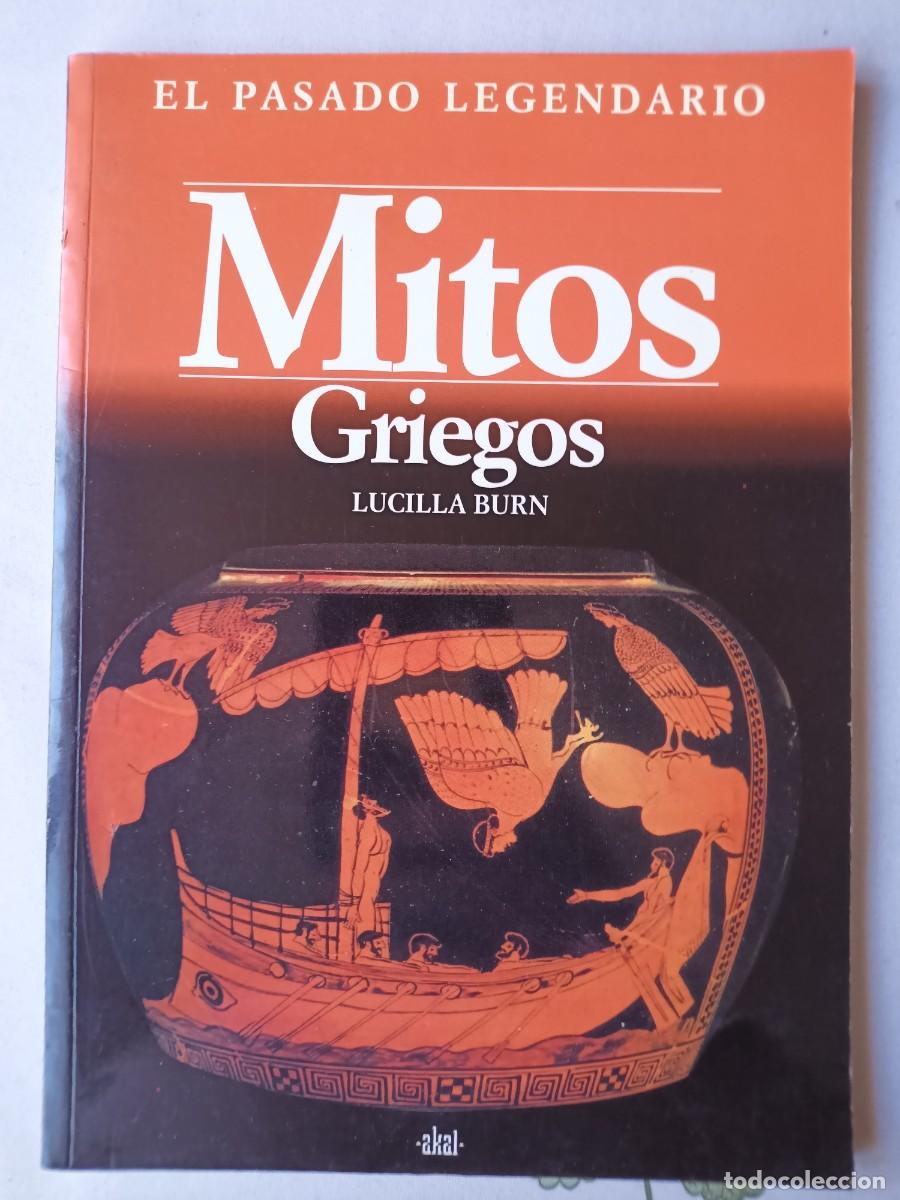 Libros: MITOS GRIEGOS. El pasado legendario. Akal. Lucilla Burn.
