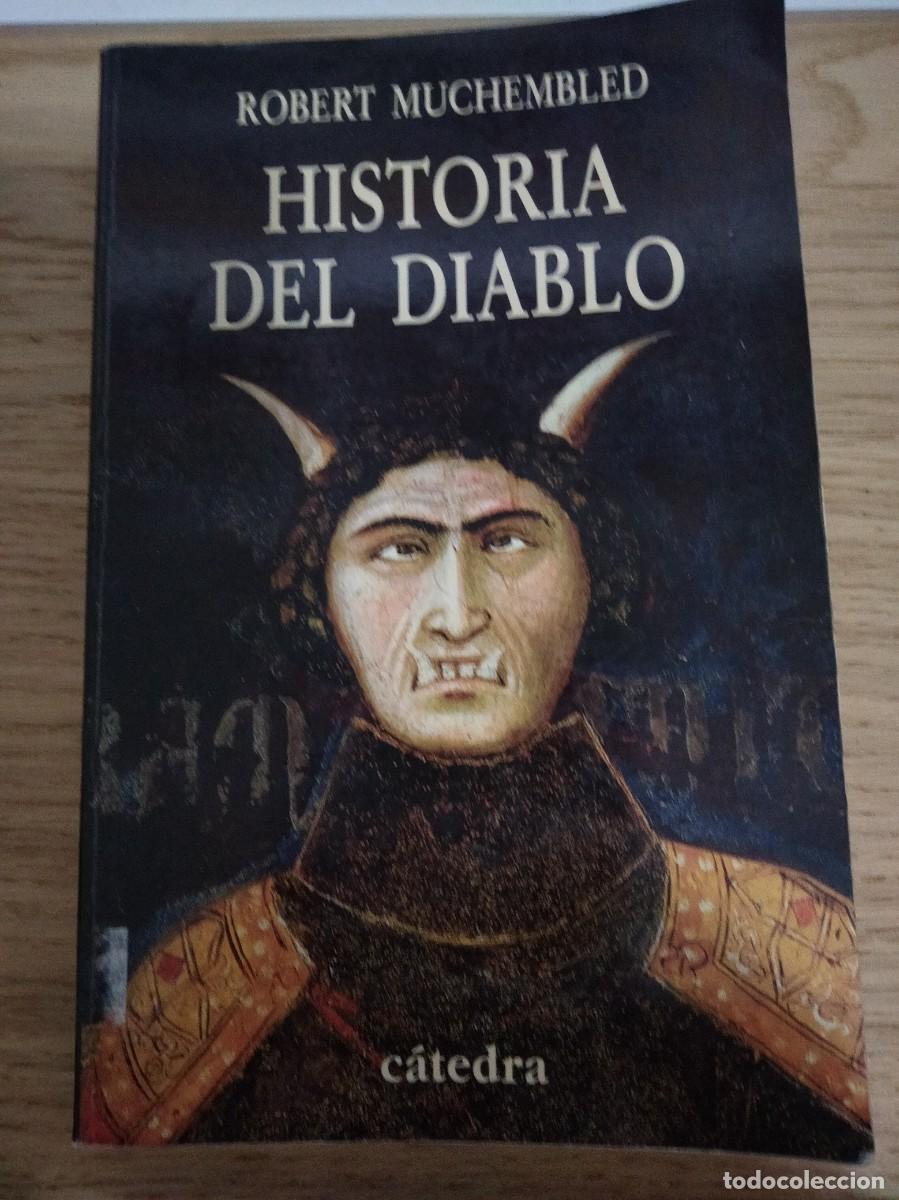 Libros: Robert Muchembled. Historia del diablo. Edad Media. Antropolog&iacute;a. Etnograf&iacute;a. Teolog&iacute;a.