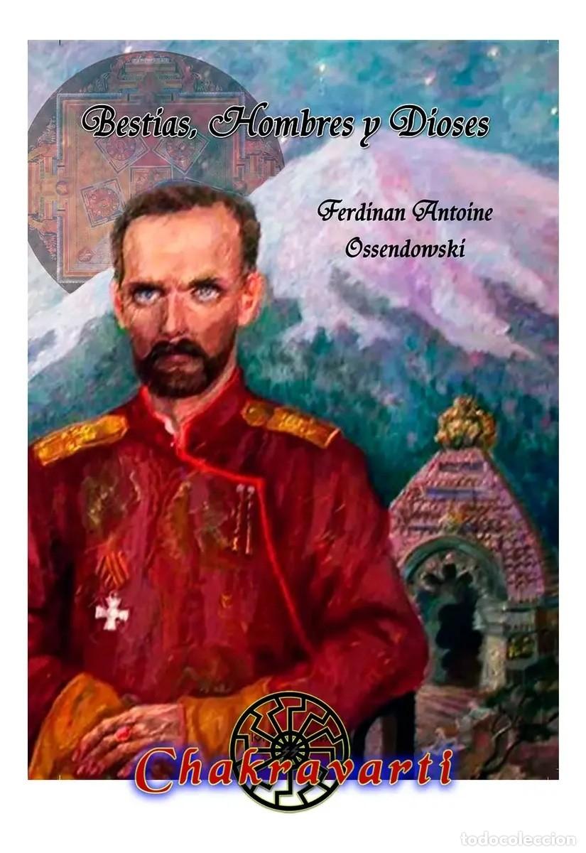 Libros: Ferdinand Antoine Ossendowski &ndash; Bestias, hombres y dioses &ndash; Chakravarti (edici&oacute;n moderna) LM