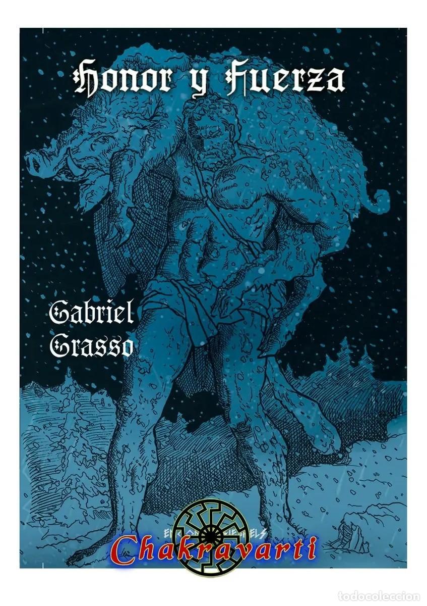 Libros: Gabriel Grasso &ndash; Honor y fuerza &ndash; Chakravarti - LM