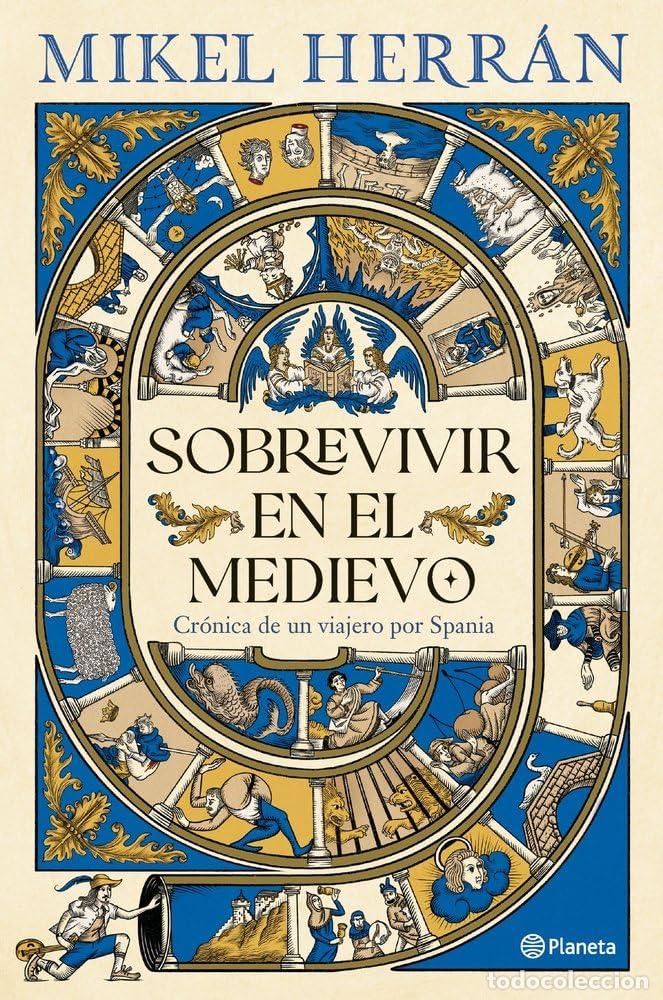 Libros: Sobrevivir en el Medievo: Cr&oacute;nica de un viajero por Spania. Mikel Herr&aacute;n
