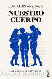 Libros: Nuestro cuerpo - Arsuaga, Juan Luis